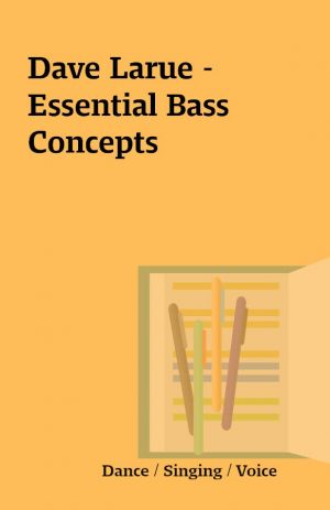 Dave Larue – Essential Bass Concepts