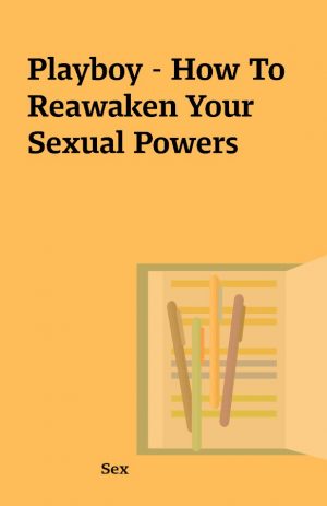 Playboy – How To Reawaken Your Sexual Powers