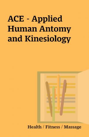 ACE – Applied Human Antomy and Kinesiology