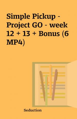 Simple Pickup – Project GO – week 12 + 13 + Bonus (6 MP4)