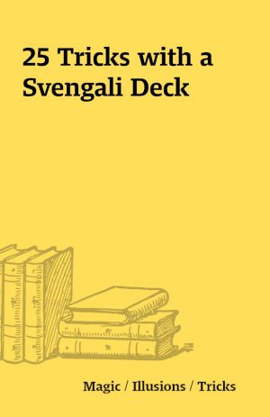 25 Tricks with a Svengali Deck