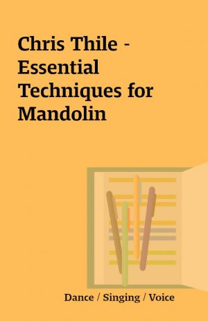 Chris Thile – Essential Techniques for Mandolin