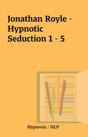 Jonathan Royle – Hypnotic Seduction 1 – 5