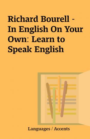 Richard Bourell – In English On Your Own: Learn to Speak English