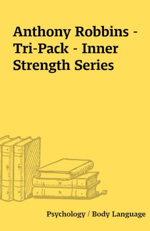 Anthony Robbins – Tri-Pack – Inner Strength Series