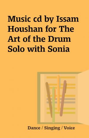 Music cd by Issam Houshan for The Art of the Drum Solo with Sonia