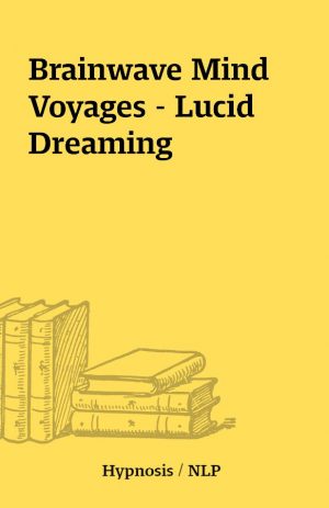 Brainwave Mind Voyages – Lucid Dreaming