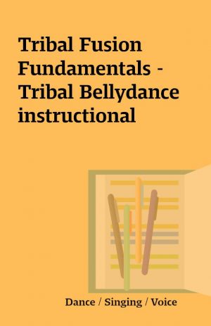 Tribal Fusion Fundamentals – Tribal Bellydance instructional