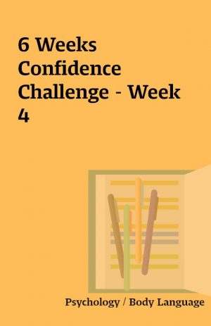 6 Weeks Confidence Challenge – Week 4