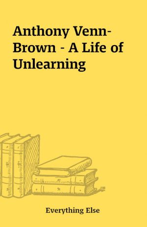 Anthony Venn-Brown – A Life of Unlearning