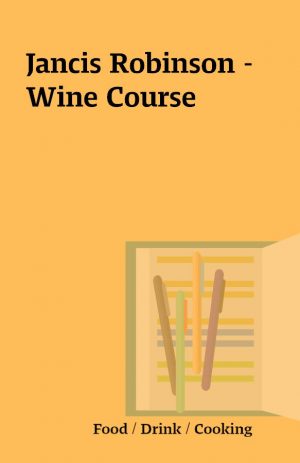 Jancis Robinson – Wine Course