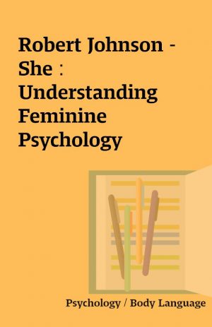 Robert Johnson – She : Understanding Feminine Psychology