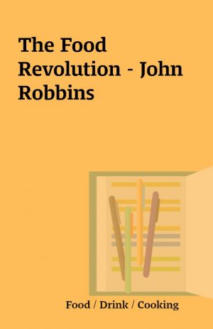 The Food Revolution – John Robbins