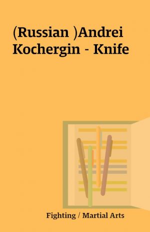 (Russian )Andrei Kochergin – Knife