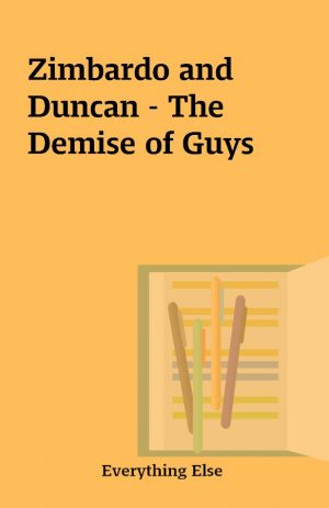 Zimbardo and Duncan – The Demise of Guys