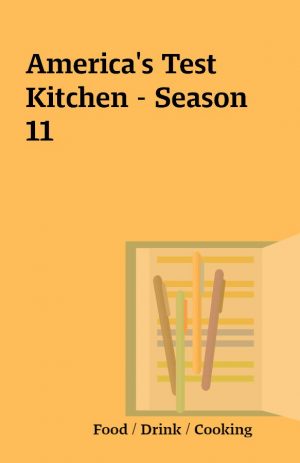 America’s Test Kitchen – Season 11