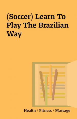 (Soccer) Learn To Play The Brazilian Way