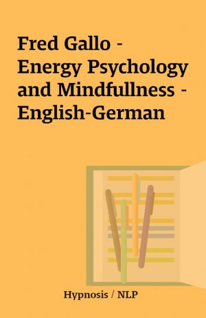 Fred Gallo – Energy Psychology and Mindfullness – English-German