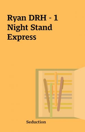 Ryan DRH – 1 Night Stand Express