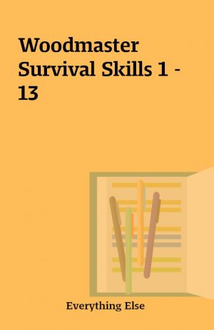 Woodmaster Survival Skills 1 – 13