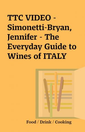 TTC VIDEO – Simonetti-Bryan, Jennifer – The Everyday Guide to Wines of ITALY