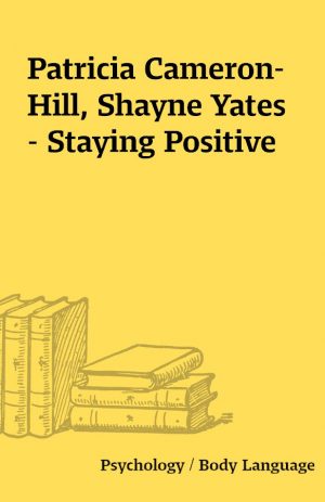 Patricia Cameron-Hill, Shayne Yates – Staying Positive