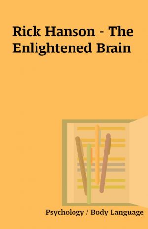 Rick Hanson – The Enlightened Brain