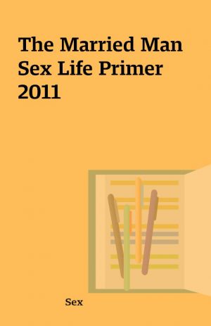 The Married Man Sex Life Primer 2011