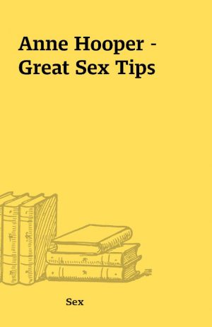 Anne Hooper – Great Sex Tips