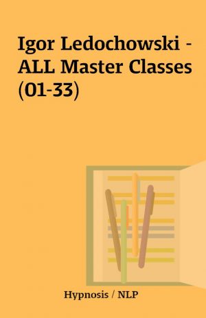 Igor Ledochowski – ALL Master Classes (01-33)