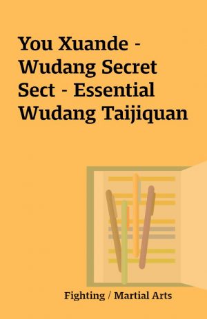 You Xuande – Wudang Secret Sect – Essential Wudang Taijiquan