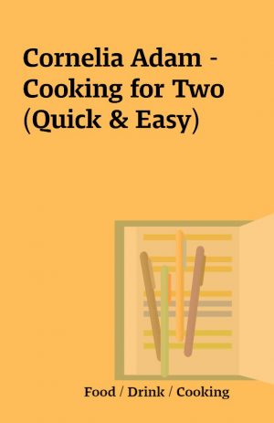 Cornelia Adam – Cooking for Two (Quick & Easy)