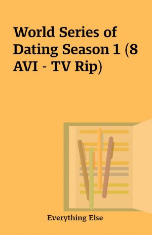 World Series of Dating Season 1 (8 AVI – TV Rip)