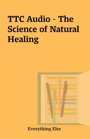 TTC Audio – The Science of Natural Healing