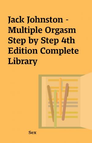 Jack Johnston – Multiple Orgasm Step by Step 4th Edition Complete Library