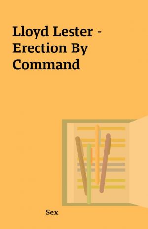 Lloyd Lester – Erection By Command