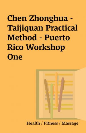 Chen Zhonghua – Taijiquan Practical Method – Puerto Rico Workshop One