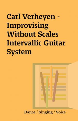 Carl Verheyen – Improvising Without Scales Intervallic Guitar System