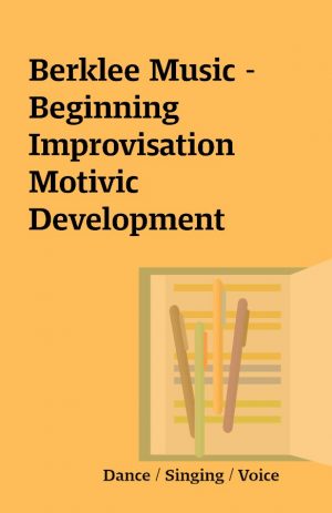 Berklee Music – Beginning Improvisation Motivic Development