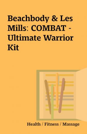 Beachbody & Les Mills: COMBAT – Ultimate Warrior Kit