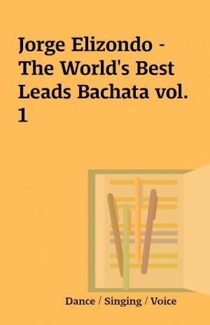 Jorge Elizondo – The World’s Best Leads Bachata vol. 1