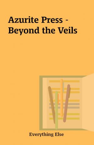 Azurite Press – Beyond the Veils