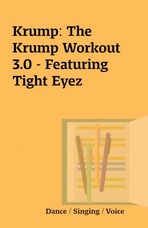 Krump: The Krump Workout 3.0 – Featuring Tight Eyez