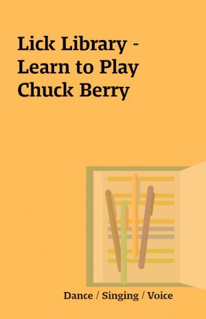 Lick Library – Learn to Play Chuck Berry