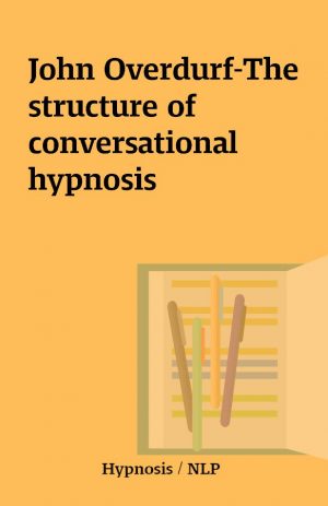 John Overdurf-The structure of conversational hypnosis