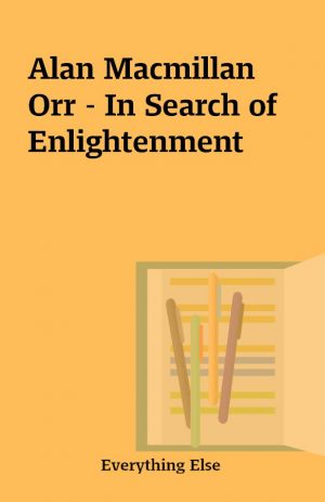 Alan Macmillan Orr – In Search of Enlightenment