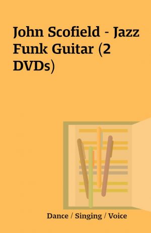 John Scofield – Jazz Funk Guitar (2 DVDs)