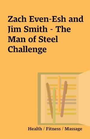 Zach Even-Esh and Jim Smith – The Man of Steel Challenge