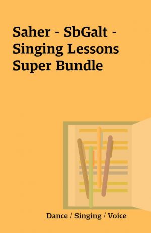 Saher – SbGalt – Singing Lessons Super Bundle