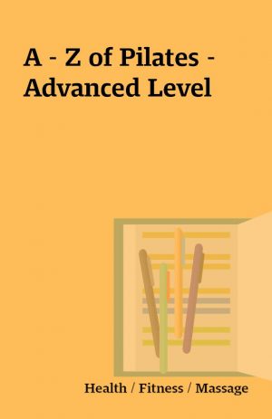 A – Z of Pilates – Advanced Level